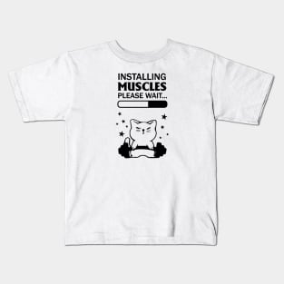 Installing Muscles Please Wait Cat Funny Gym Fan Art Kids T-Shirt